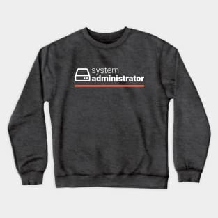 System Administrator Crewneck Sweatshirt